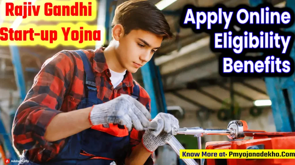 Rajiv Gandhi Start-up Yojna 2024 Apply Online, Eligibility Criteria, Benefits