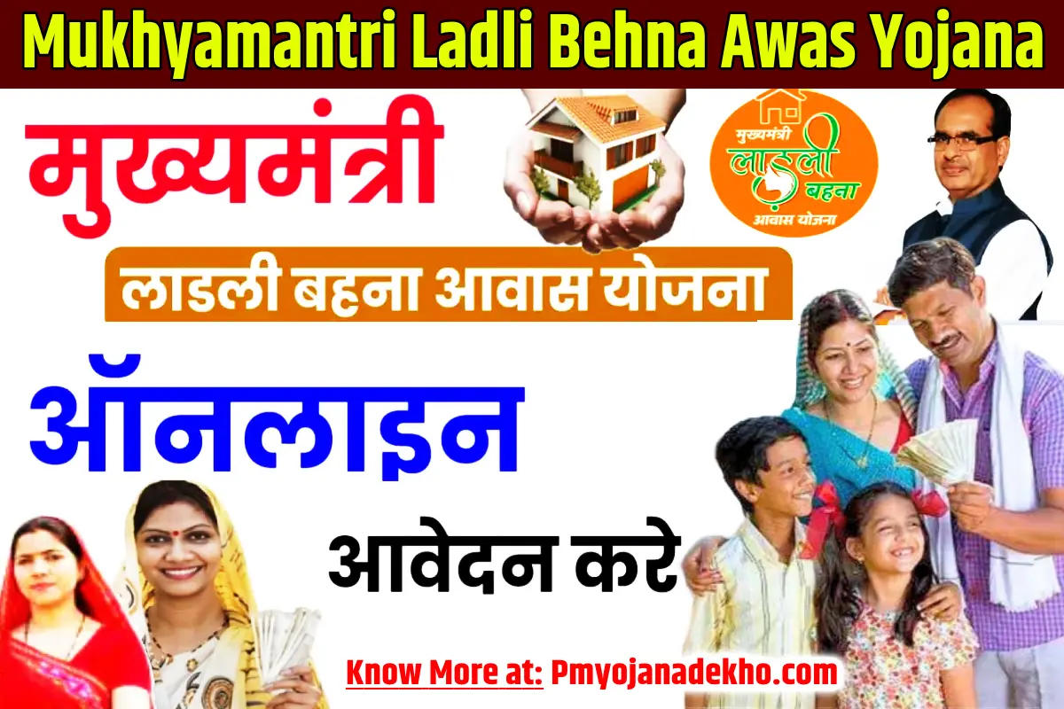 Mukhyamantri Ladli Behna Awas Yojana Online Apply 2024, Eligibility, Benefits