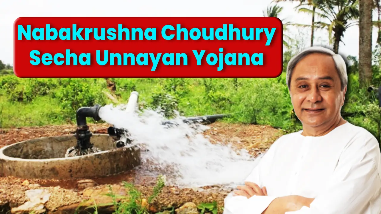 Nabakrushna Choudhury Secha Unnayan Yojana